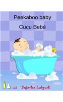 Peekaboo baby. Cucu Bebe: Um livro ilustrado para crianças. (Bilingual Edition) English Portuguese Picture book for children. Kids book in Portuguese. Portuguese baby book(Bilingual Portuguese Books for Children: Para Crianças)