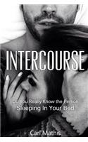 Intercourse: Do You Really Know the Person Sleeping in Yourbed