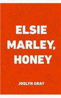 Elsie Marley, Honey