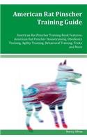 American Rat Pinscher Training Guide American Rat Pinscher Training Book Features: American Rat Pinscher Housetraining, Obedience Training, Agility Training, Behavioral Training, Tricks and More