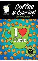 Coffee And Coloring! But First Coffee...