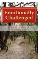 Emotionally Challenged: (English)