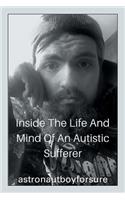 Inside the Life and Mind of an Autistic Sufferer