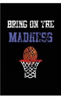 Bring On The Madness