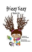 Frizzy Tizzy Cleans Up: (Frizzy Tizzy)
