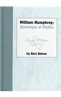 William Humphrey, Destroyer of Myths