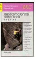 Classic Rock Climbs No. 19 Fremont Canyon and Dome Rock, Wyoming