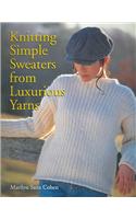 Knitting Simple Sweaters from Luxurious Yarns