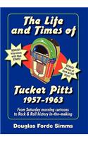 Life and Times of Tucker Pitt
