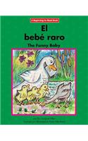 Bebe Raro/The Funny Baby