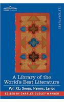 A Library of the World's Best Literature - Ancient and Modern - Vol.XL (Forty-Five Volumes); Songs, Hymns, Lyrics: (English)