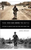 Those Who Have Borne the Battle: A History of America's Wars and Those Who Fought Them