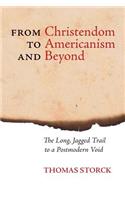 From Christendom to Americanism and Beyond