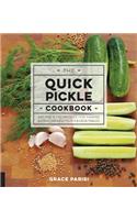 The Quick Pickle Cookbook: Recipes and Techniques for Making and Using Brined Fruits and Vegetables
