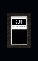 Clue Score Sheet Record: Clue Classic Score Sheet Book, Clue Scoring Game Record Level Keeper Book, Clue Score Card, Solve Your Favorite Detective Mystery Game, Size 8.5 x 1