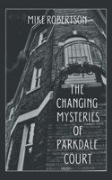 Changing Mysteries of Parkdale Court