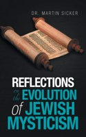 Reflections on the Evolution of Jewish Mysticism