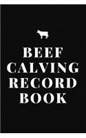 Beef Calving Record Book: Record Book to Track your Calves (130 Pages) - Black