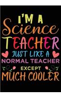 I'M A Science Teacher Just Like A Normal Teacher Except Much Cooler