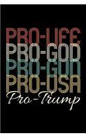 Pro-Life Pro-God Pro-Gun Pro-Usa Pro-Trump
