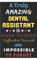 A Truly Amazing Dental Assistant Is Hard To Find Difficult To Part With And Impossible To Forget