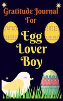 Gratitude Journal For Egg Lover Boy
