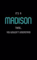 It's A Madison Thing, You Wouldn't Understand