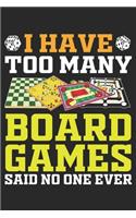 I Have Too Many Board Games Said No One Ever