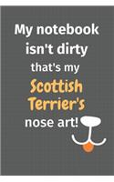 My notebook isn't dirty that's my Scottish Terrier's nose art: For Scottish Terrier Dog Fans