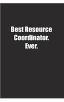 Best Resource Coordinator. Ever.