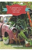 A Garden Is A Friend You Can Visit Anytime Gardening Planner: Comprehensive Journal And Logbook To Easily Keep Track Of All Your Plants And Home Grown Veggies / Oldtimer Car Theme / 6" x 9" / 120 Pages