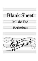 Blank Sheet Music For Berimbau: White Cover, Clefs Notebook, (8.5 x 11 IN / 21.6 x 27.9 CM) 100 Pages,100 full staved sheet, music sketchbook, Music Notation - gifts Standard for s