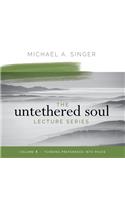 Untethered Soul Lecture Series: Volume 4