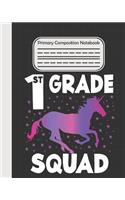 1st Grade Squad - Primary Composition Notebook: Draw and write journal, Unruled Top, Space And Dashed Mid line, Learn To Write and Draw School Exercise Book, Composition notebook