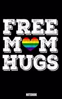 Free Mom Hugs Notebook