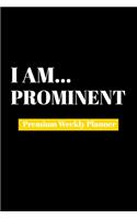 I Am Prominent: Premium Weekly Planner