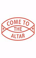 Come To The Altar