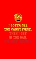 I Gotta See the Candy First. Then I Get in the Van. I'm Not Stupid: Dot Grid Journal - Candy Basket Im Not Stupid Sarcastic Funny Halloween Gift - Red Dotted Diary, Planner, Gratitude, Writing, Travel, Goal, Bullet N