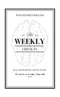 The Weekly Check-In I Wochenrückblick: Reflektion I Selbsterkenntnis I Achtsamkeit I Wohlbefinden I Motivation I Alle Antworten liegen in dir. Du musst nur die richtigen Fragen stellen.