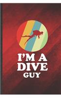 I'm a Dive Guy