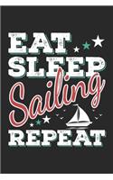 Eat Sleep Sailing Repeat: Funny Cool Sailing Journal - Notebook - Workbook - Diary - Planner-6x9 - 120 Quad Paper Pages - Cute Gift For Sailors, Sailing Teams, Crews, Instruc