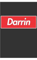 Darrin: Darrin Planner Calendar Notebook Journal, Personal Named Firstname Or Surname For Someone Called Darrin For Christmas Or Birthdays This Makes The Pe