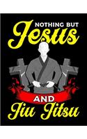 Nothing But Jesus And Jiu Jitsu