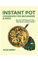 Instant Pot Cookbook for Beginners and Pros