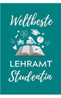 Weltbeste Lehramt Studentin: A5 Geschenkbuch LINIERT für Lehramt Studenten - Geschenkidee zum Geburtstag - Studienbeginn - Erstes Semester - Schulabschluss - Lehrer - Abitur