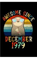 Awesome Since December 1979: Sloth Lover Birthday Gifts Journal - Gift for Men Women Who Really Love Sloth and Was Born in December 1979 - December ... Sloth Girl - Beautifully 