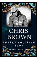 Chris Brown Snarky Coloring Book: An American Singer.
