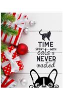 Time Spent With Cats is Never Wasted: Beautiful Cute College Notebook - Perfect for Writing Notes, Workbook for Girls - Best Christmas Gifts Cat Blank Lined Notebooks