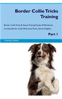 Border Collie Tricks Training Border Collie Tricks & Games Training Tracker & Workbook. Includes