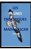 Les faunes endémiques de Madagascar. 4ème Partie